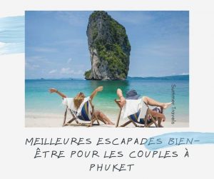 MEILLEURES ESCAPADES BIEN-ÊTRE POUR LES COUPLES À PHUKET